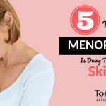 5 things menopause is doing to your skin