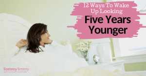12 ways to wake up looking 5 years younger
