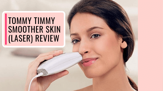 Tommy Timmy Smoother Skin (Laser) Review