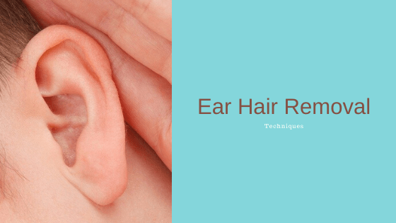 How To Remove Ear Hair